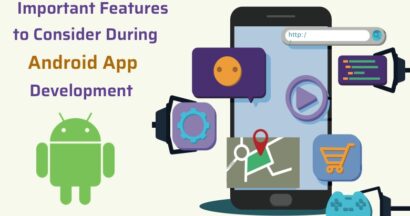Android App Development: 3 Important Features To Consider 12 3 important features that you should consider during the android app development