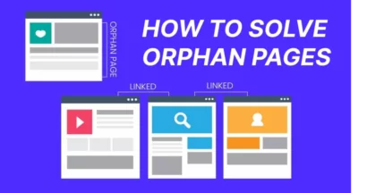 Orphan Pages: Detailed Guide to Solve This Aching Error 17 How to Solve Orphan Pages