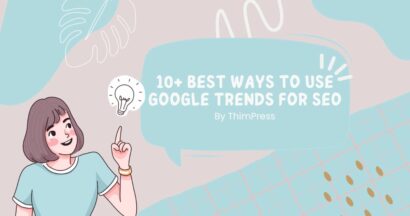 10+ Best Ways to Use Google Trends for SEO (Tested) 15 The Best Ways to Use Google Trends for SEO