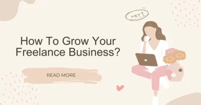 How To Grow Your Freelance Business? 12 How To Grow Your Freelance Business