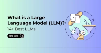 What is a Large Language Model (LLM)? 14+ Best LLMs 15 What is a Large Language Model (LLM)?
