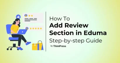 How To Add Review Section in Eduma Theme: Step-by-step Guide 3 How To Add Review Section in Eduma Theme