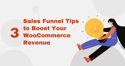 3 Sales Funnel Tips to Boost Your WooCommerce Revenue