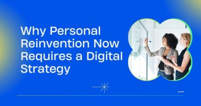 Why Personal Reinvention Now Requires a Digital Strategy