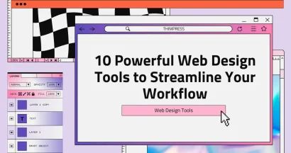 10 Powerful Web Design Tools to Streamline Your Workflow